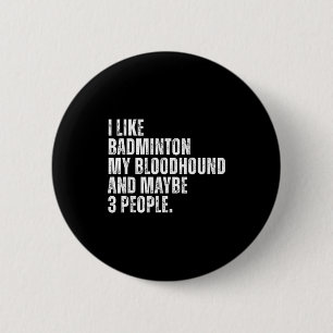 Badge Rond 5 Cm J'aime Badminton Amateur Bloodhound Propriétaire d