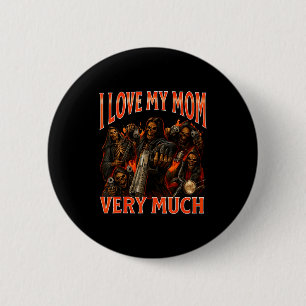Badge Rond 5 Cm J'aime beaucoup ma mère, mème de squelette drôle