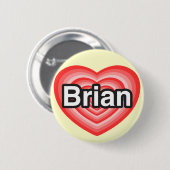 Badge Rond 5 Cm J'aime Brian. Je t'aime Brian. Cœur (Devant & derrière)