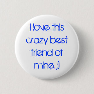 Badge Rond 5 Cm j'aime ce meilleur ami fou du mien ;)
