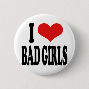 Badge Rond 5 Cm J'aime de mauvaises filles