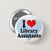Badge Rond 5 Cm J'aime des assistants de bibliothèque (Devant & derrière)