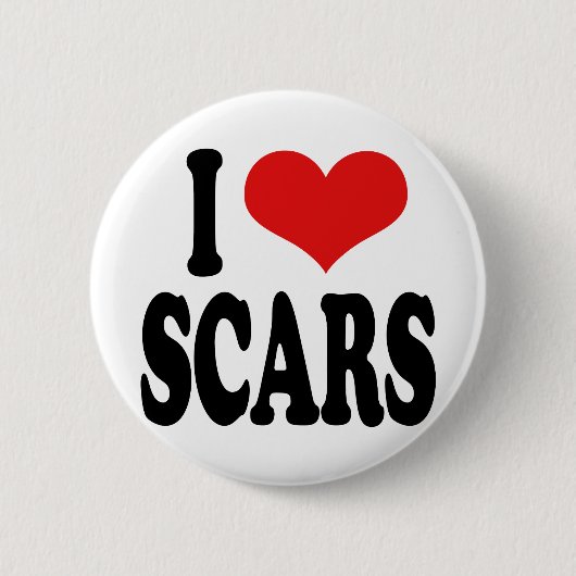 Badge Rond 5 Cm J'aime des cicatrices (Devant)