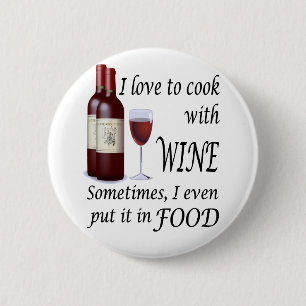 Badge Rond 5 Cm J'aime faire cuire avec du vin - même en