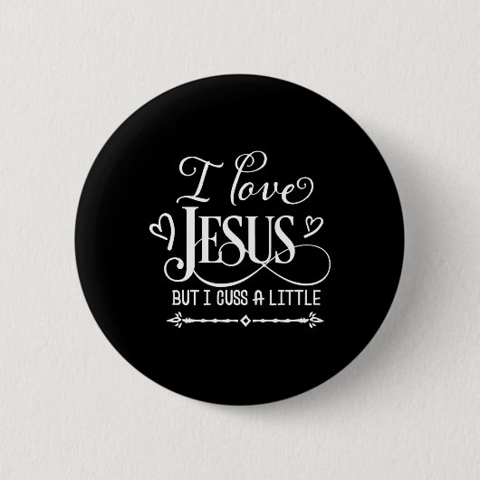 Badge Rond 5 Cm J'Aime Jésus Mais Je Cusse Un Peu (Devant)