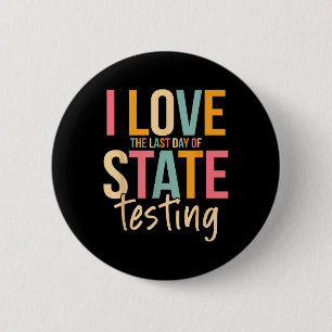 Badge Rond 5 Cm J'Aime La Dernière Journée De Test D'État Enseigna