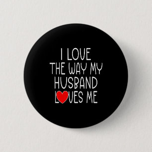 Badge Rond 5 Cm J'aime la façon dont mon mari m'aime - Épouse Vale