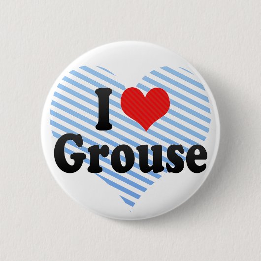 Badge Rond 5 Cm J'aime la grouse (Devant)