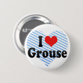 Badge Rond 5 Cm J'aime la grouse (Devant & derrière)
