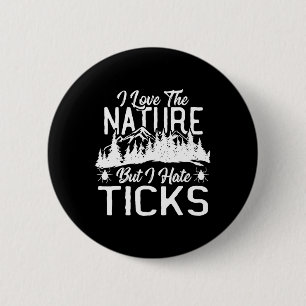 Badge Rond 5 Cm J'aime la nature, mais je déteste les tiques rando