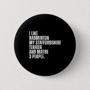 Badge Rond 5 Cm J'aime l'amateur de badminton Staffordshire Terrie