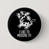 Badge Rond 5 Cm J'Aime Le Déplacer Funny Cow Pun Dark BG (Devant)