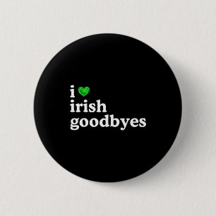 Badge Rond 5 Cm J'aime les adieux irlandais drôle St-Patrick irlan