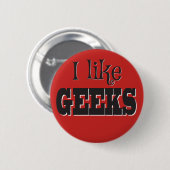 Badge Rond 5 Cm J'aime les Geeks ! (Devant & derrière)
