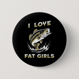 Badge Rond 5 Cm J'aime les grosses filles drôle Byss pêche