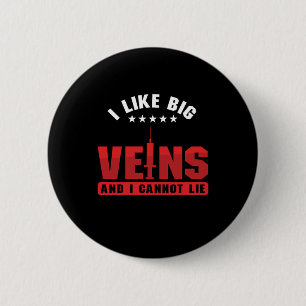 Badge Rond 5 Cm J'Aime Les Grosses Veines Phlebotomie Phlebotomist