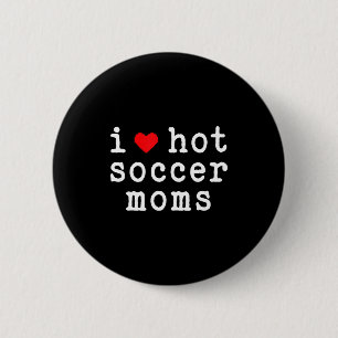 Badge Rond 5 Cm J'aime les mamans de foot sexy Drôle d'amour Cœur