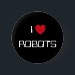 Badge Rond 5 Cm J'aime les robots<br><div class="desc">"I Love Robots" design de coeur sur de superbes idées cadeaux.</div>