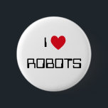 Badge Rond 5 Cm J'aime les robots<br><div class="desc">"I Love Robots" design de coeur sur de superbes idées cadeaux.</div>