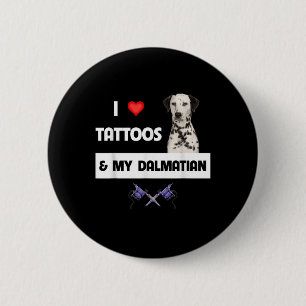 Badge Rond 5 Cm J'Aime Les Tatouages Et Mon Chien Dalmatien Tatoué