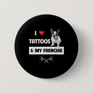 Badge Rond 5 Cm J'Aime Les Tatouages Et Mon Français Tatt Bulldog