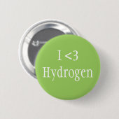 Badge Rond 5 Cm J'aime l'hydrogène (Devant & derrière)