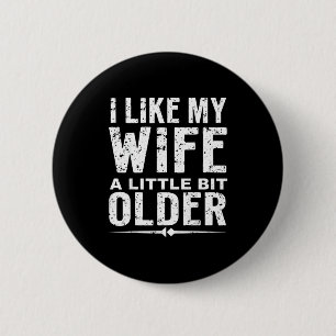 Badge Rond 5 Cm J'aime ma femme un peu plus âgée Citation drôle Fe