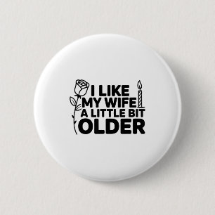 Badge Rond 5 Cm J'aime ma femme un peu plus âgée Citation drôle Fe