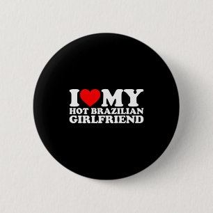 Badge Rond 5 Cm J'aime ma petite amie brésilienne chaude