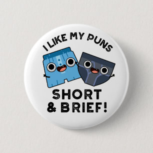 Badge Rond 5 Cm J'Aime Mes Puns Court Et Brève Funny Sous-Vêtement