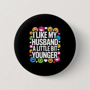 Badge Rond 5 Cm J'aime mon mari un peu plus jeune drôle de dicton