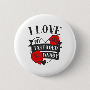 Badge Rond 5 Cm J'Aime Mon Père Tatoué Dit _ Design De Tatouage Ro