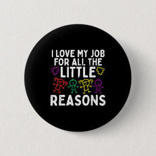 Badge Rond 5 Cm J'aime mon travail pour de petites raisons Sensibi