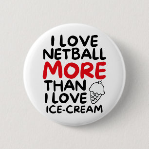 Badge Rond 5 Cm J'aime plus le netball que la glace