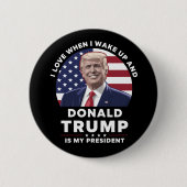 Badge Rond 5 Cm J'aime quand je me réveille et Donald Trump mon pr (Devant)