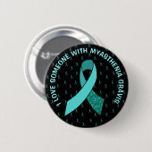 Badge Rond 5 Cm J'aime quelqu'un avec Myasthenia Bouton Gravis (Devant & derrière)