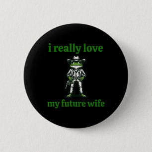 Badge Rond 5 Cm J'Aime Vraiment Mon Futur Femme Cowboy Frog Mème G