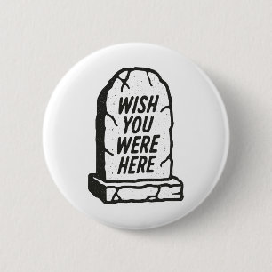 Badge Rond 5 Cm J'Aimerais Que Vous Étiez Ici