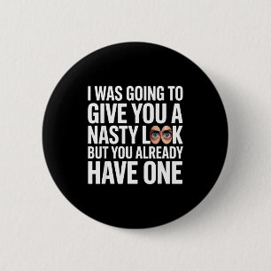 Badge Rond 5 Cm J'allais vous lancer un regard mauvais mais vous a