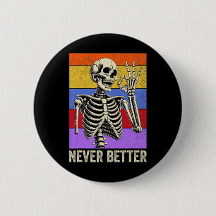 Badge Rond 5 Cm Jamais Meilleur Skeleton Retro Drôle Halloween Hom