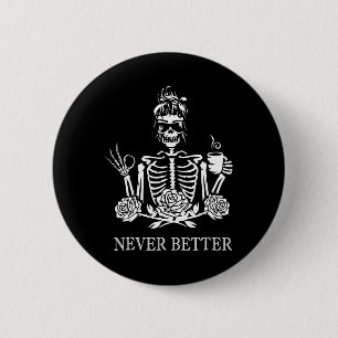 Badge Rond 5 Cm Jamais Mieux Skeleton Femmes Boire Café Paix