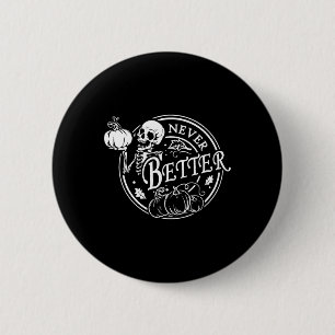 Badge Rond 5 Cm Jamais Mieux Skeleton Halloween Funny Skull Pumpki