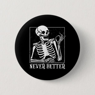 Badge Rond 5 Cm Jamais Mieux Skeleton Skeleton Halloween Pour Femm