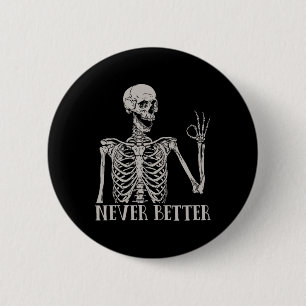 Badge Rond 5 Cm Jamais Mieux Squelette Amusant Halloween du crâne