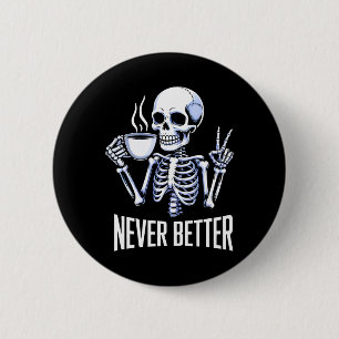 Badge Rond 5 Cm Jamais Mieux Squelette Boire Café Halloween Moi