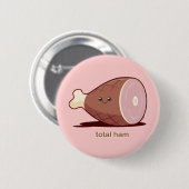 Badge Rond 5 Cm Jambon total (Devant & derrière)