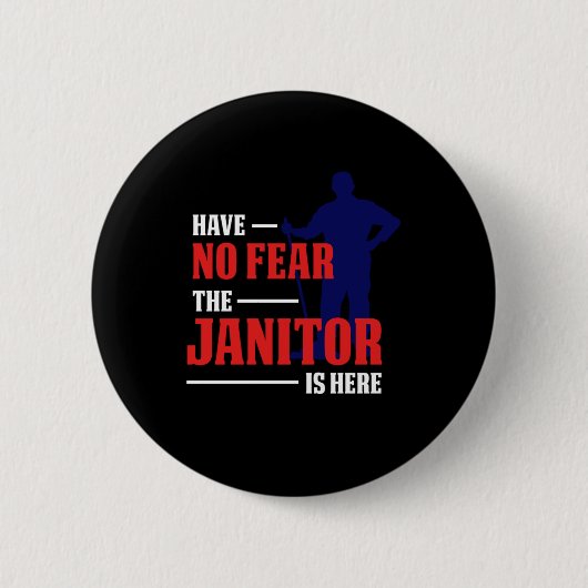 Badge Rond 5 Cm Janitor est ici Nettoyeur Service Nettoyeurs Cadea (Devant)