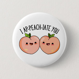 Badge Rond 5 Cm J'Ap-peach-Cite You Cute Peach Pun