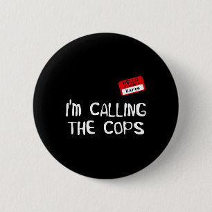 Badge Rond 5 Cm J'appelle les flics drôle Karen Halloween costume