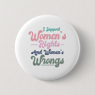 Badge Rond 5 Cm j'appuie les droits des femmes et les torts des fe